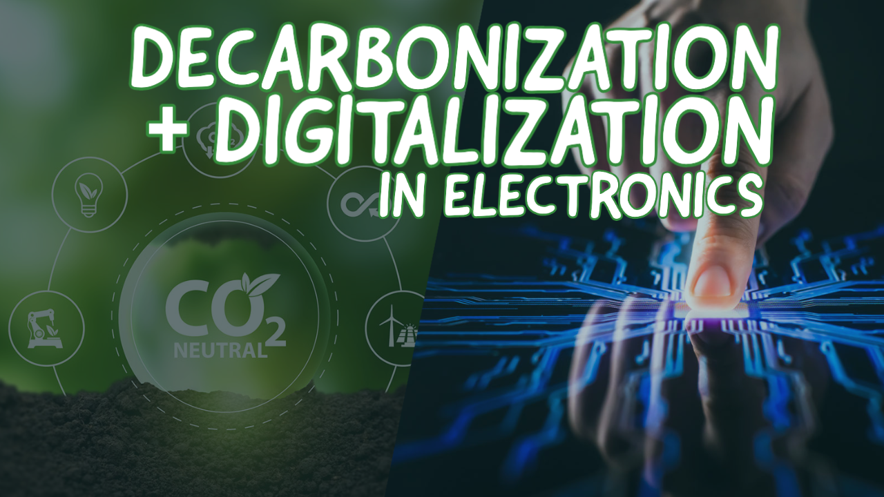 Taking On Decarbonization And Digitalization In Electronics ...