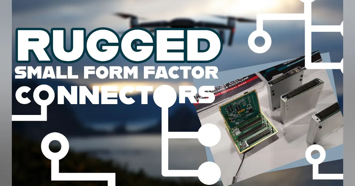 Real Form Connectors Making Connections: Rugged Small-Form-Factor Connectors | Microwaves & RF