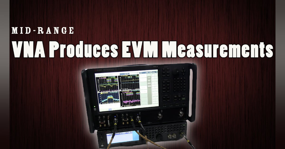 Network Analyzer Produces Fast and Accurate EVM Measurements ...