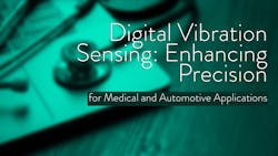 Knowles's V2S200D multimode digital vibration sensor enhances precision in automotive and medical applications. Knowles's V2S200D multimode digital vibration sensor enhances precision in automotive and medical applications.