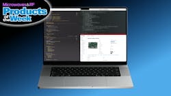 Check out the latest Microwaves & RF Products of the Week! Check out the latest Microwaves & RF Products of the Week!