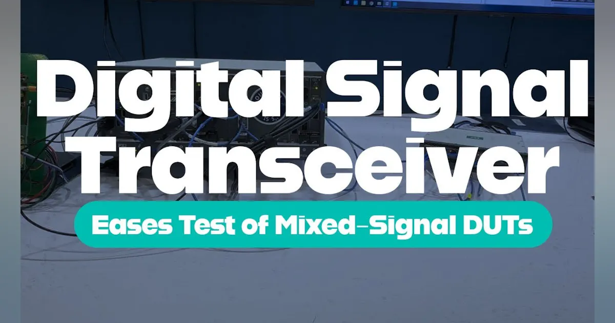 National Instruments' Digital Signal Transceiver Eases Test of Mixed ...