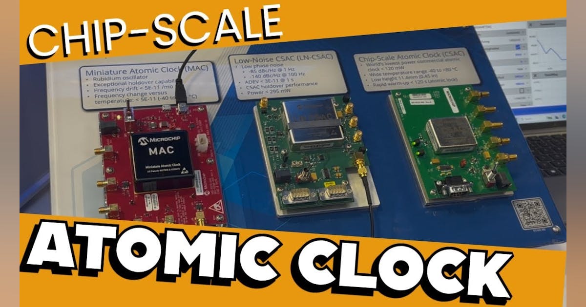 Microchip Technology's Chip-Scale Atomic Clocks Serve Low-Power and ...