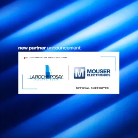 Mouser Is Supporting The La Roche Posay Racing Team As Official Component Supporter For The 38th Louis Vuitton America's Cup Campaign