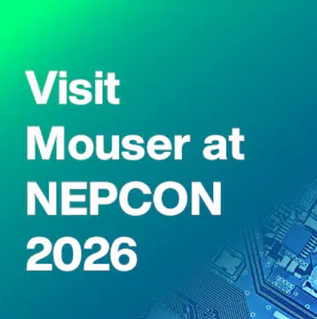 Visit Mouser at NEPCON 2026